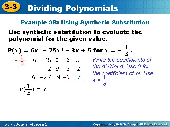 3 -3 Dividing Polynomials Example 3 B: Using Synthetic Substitution Use synthetic substitution to 3 -3 Dividing Polynomials Example 3 B: Using Synthetic Substitution Use synthetic substitution to
