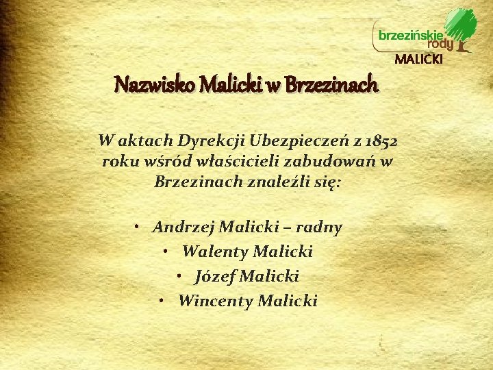 MALICKI Nazwisko Malicki w Brzezinach W aktach Dyrekcji Ubezpieczeń z 1852 roku wśród właścicieli