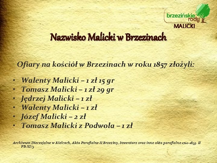 MALICKI Nazwisko Malicki w Brzezinach Ofiary na kościół w Brzezinach w roku 1857 złożyli: