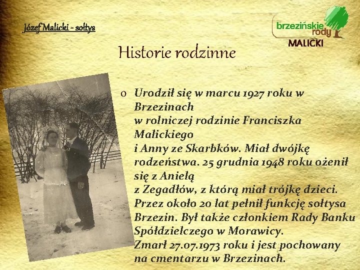 Józef Malicki - sołtys Historie rodzinne MALICKI o Urodził się w marcu 1927 roku