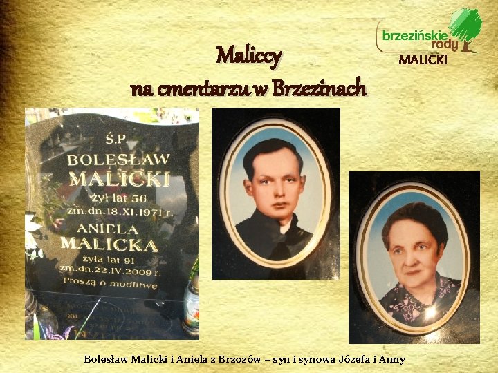 Maliccy na cmentarzu w Brzezinach MALICKI Bolesław Malicki i Aniela z Brzozów – syn