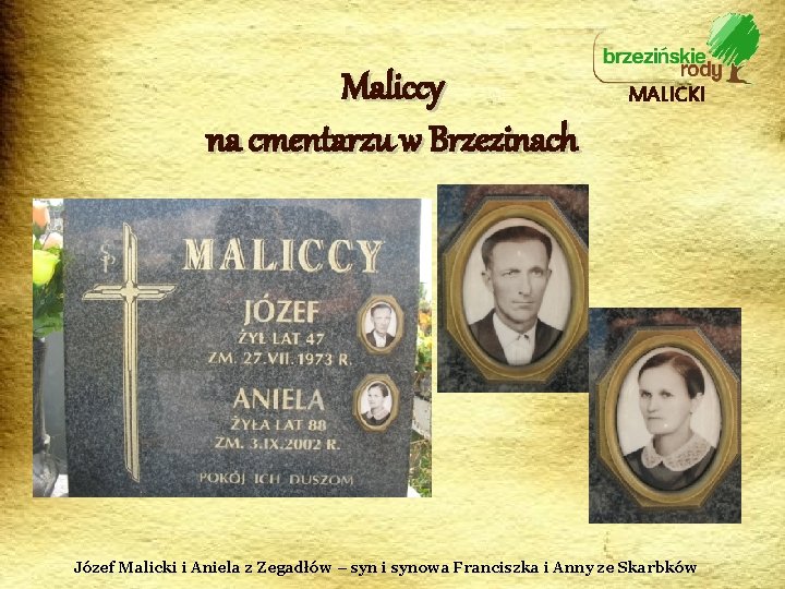 Maliccy na cmentarzu w Brzezinach MALICKI Józef Malicki i Aniela z Zegadłów – syn