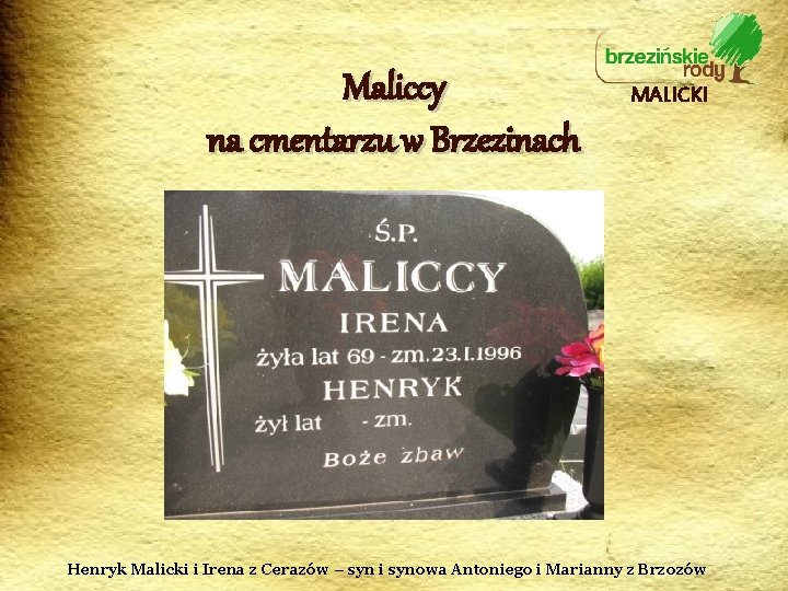 Maliccy na cmentarzu w Brzezinach MALICKI Henryk Malicki i Irena z Cerazów – syn