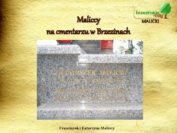 Maliccy na cmentarzu w Brzezinach Franciszek i Katarzyna Maliccy MALICKI 