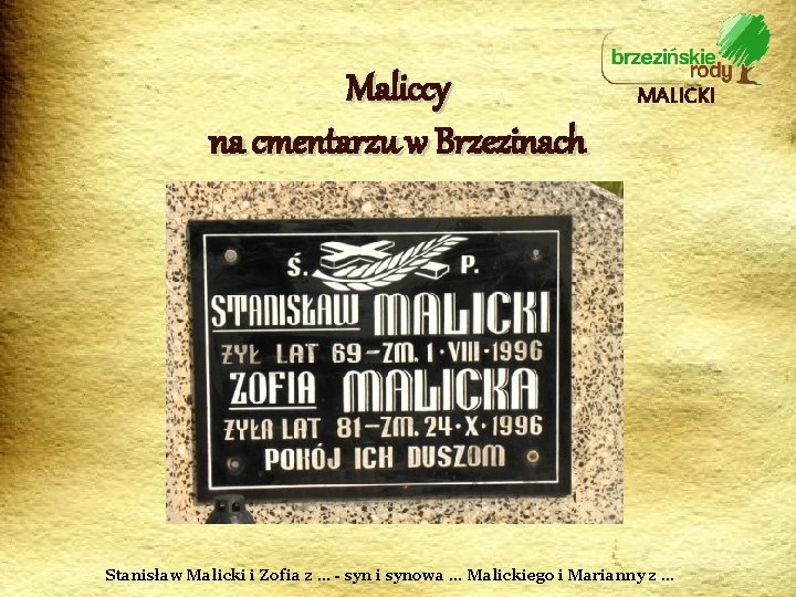 Maliccy na cmentarzu w Brzezinach MALICKI Stanisław Malicki i Zofia z … - syn