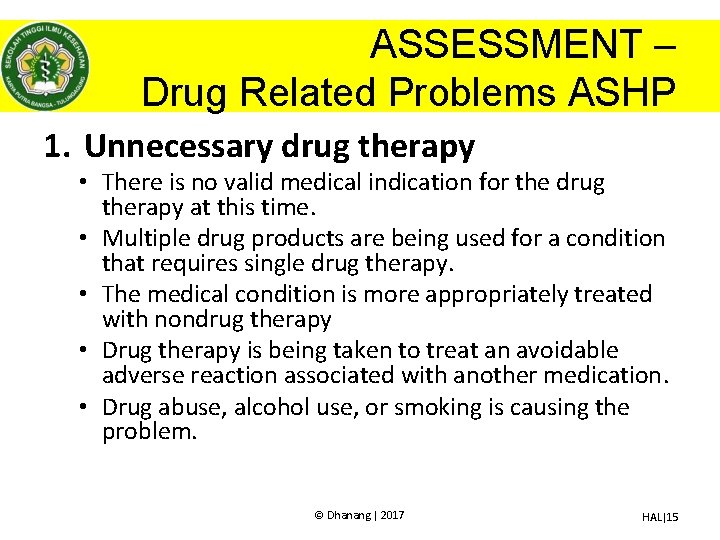 ASSESSMENT – Drug Related Problems ASHP 1. Unnecessary drug therapy • There is no