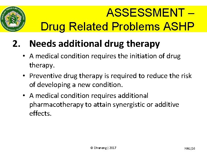 ASSESSMENT – Drug Related Problems ASHP 2. Needs additional drug therapy • A medical