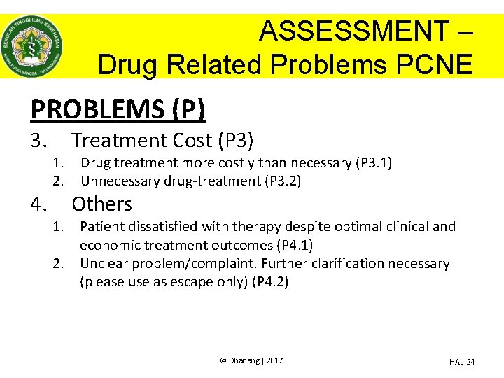 ASSESSMENT – Drug Related Problems PCNE PROBLEMS (P) 3. 4. 1. 2. Treatment Cost