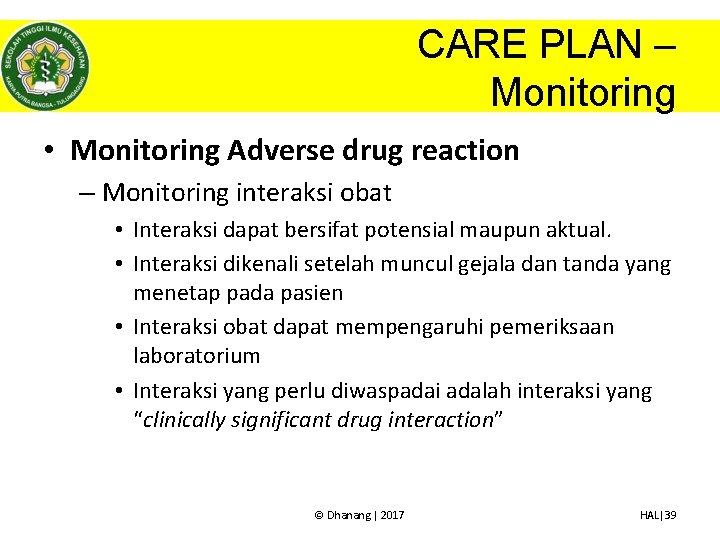 CARE PLAN – Monitoring • Monitoring Adverse drug reaction – Monitoring interaksi obat •