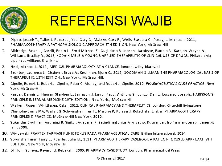 REFERENSI WAJIB 1. Dipiro, joseph T. , Talbert. Robert L. , Yee, Gary C.