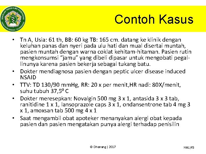 Contoh Kasus • Tn A, Usia: 61 th, BB: 60 kg TB: 165 cm.