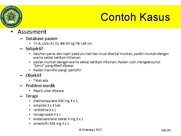 Contoh Kasus • Assesment – Database pasien • Tn A, Usia: 61 th, BB: