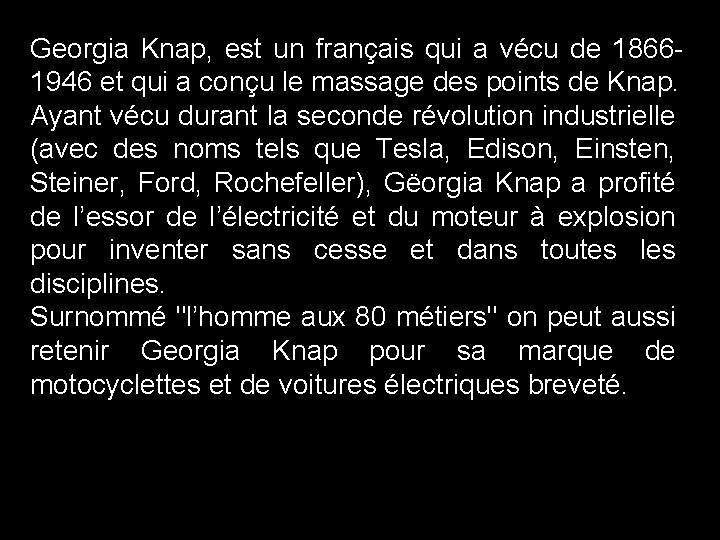 Georgia Knap, est un français qui a vécu de 18661946 et qui a conçu