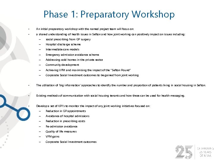 Phase 1: Preparatory Workshop • An initial preparatory workshop with the named project team