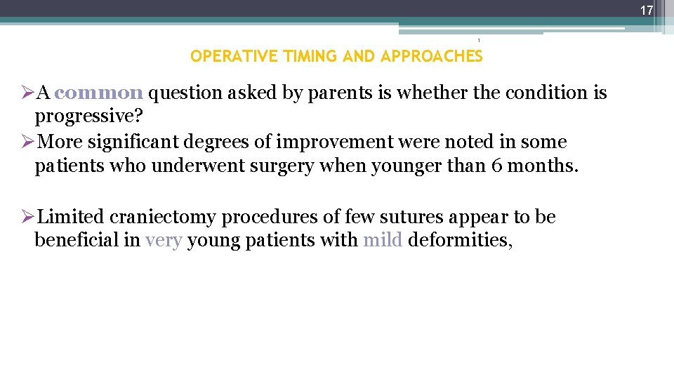 17 1 OPERATIVE TIMING AND APPROACHES ØA common question asked by parents is whether