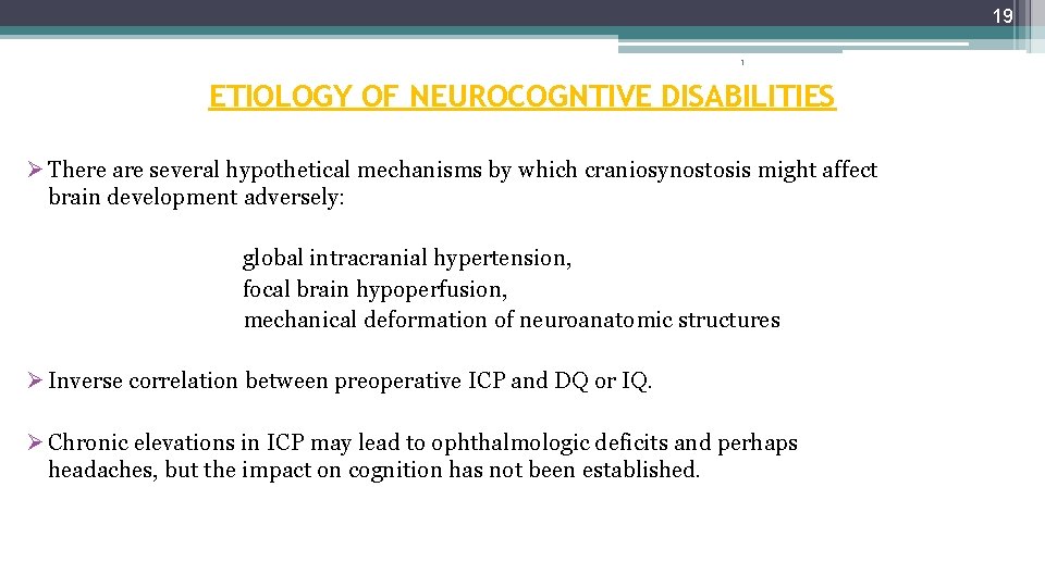 19 1 ETIOLOGY OF NEUROCOGNTIVE DISABILITIES Ø There are several hypothetical mechanisms by which