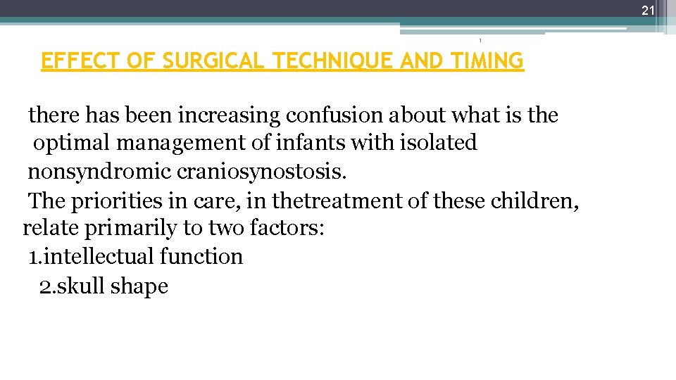 21 1 EFFECT OF SURGICAL TECHNIQUE AND TIMING there has been increasing confusion about