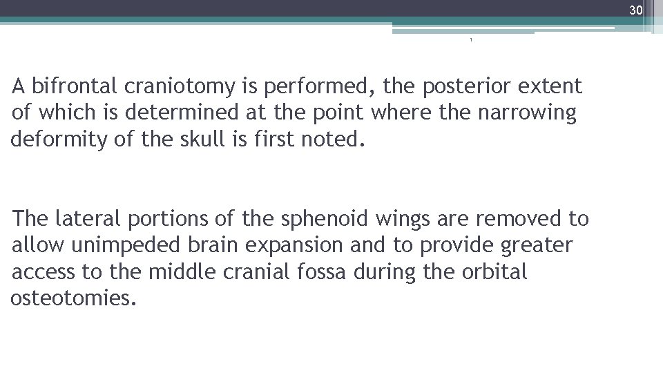 30 1 A bifrontal craniotomy is performed, the posterior extent of which is determined