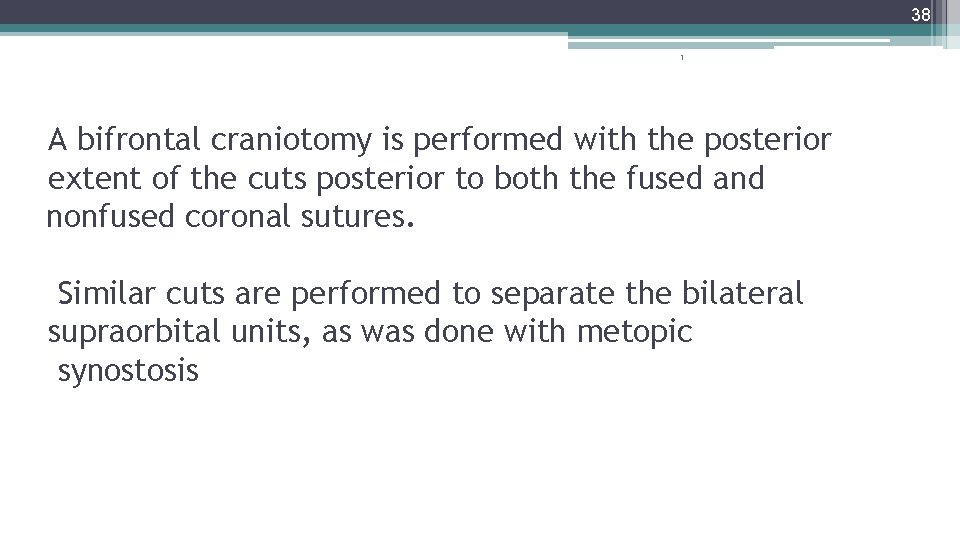 38 1 A bifrontal craniotomy is performed with the posterior extent of the cuts