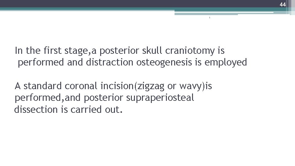44 1 In the first stage, a posterior skull craniotomy is performed and distraction