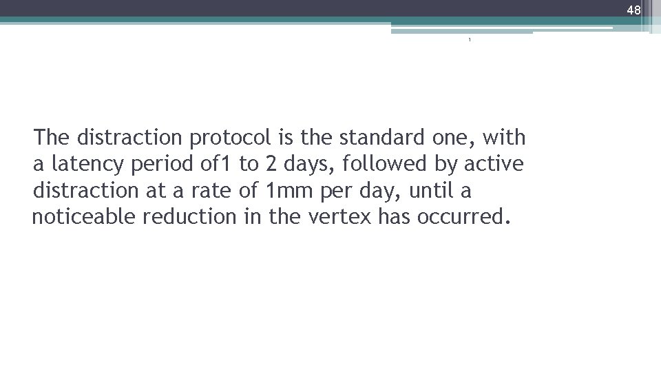 48 1 The distraction protocol is the standard one, with a latency period of