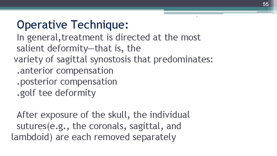 55 1 Operative Technique: In general, treatment is directed at the most salient deformity—that