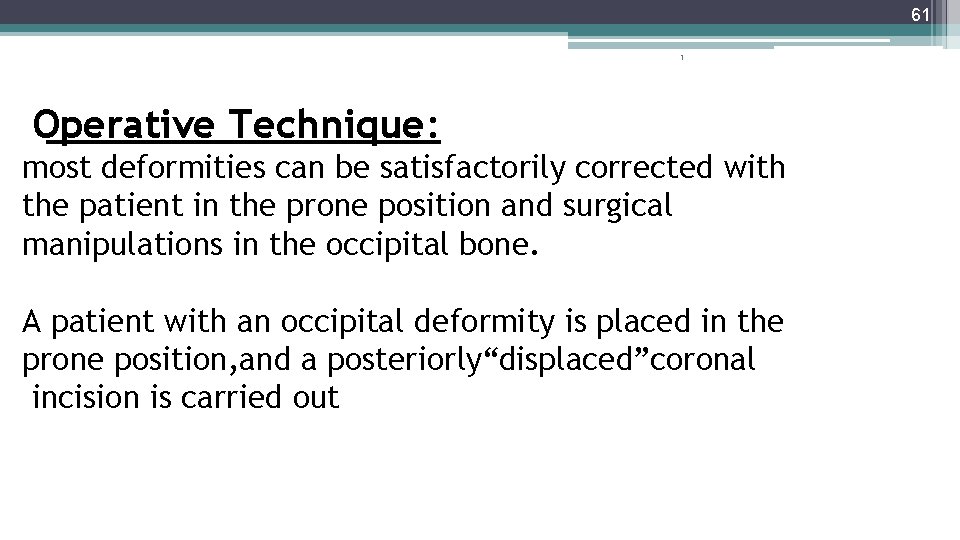 61 1 Operative Technique: most deformities can be satisfactorily corrected with the patient in
