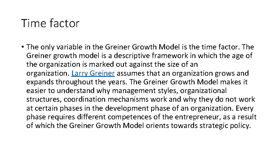 Time factor • The only variable in the Greiner Growth Model is the time