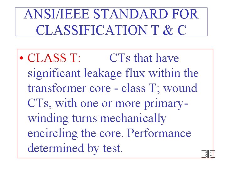 ANSI/IEEE STANDARD FOR CLASSIFICATION T & C • CLASS T: CTs that have significant