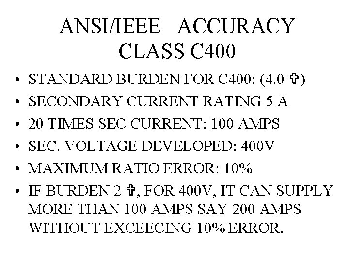 ANSI/IEEE ACCURACY CLASS C 400 • • • STANDARD BURDEN FOR C 400: (4.