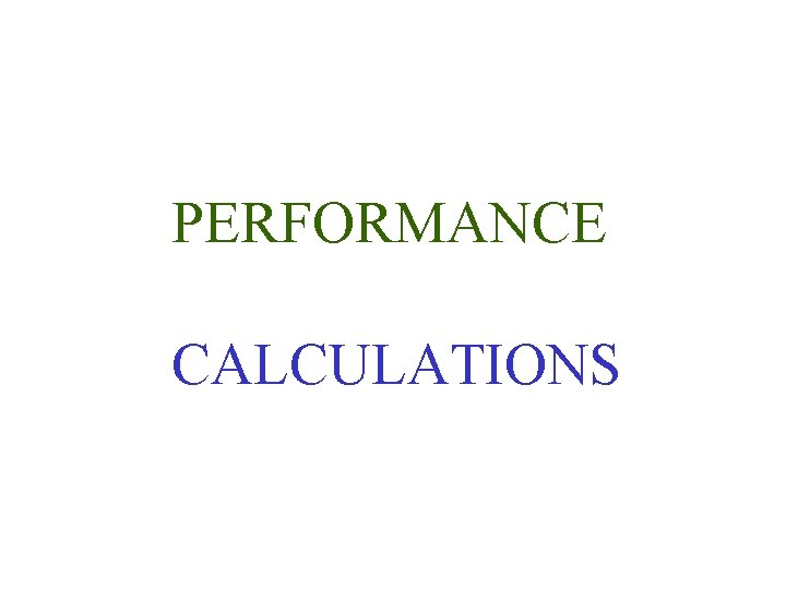 PERFORMANCE CALCULATIONS 