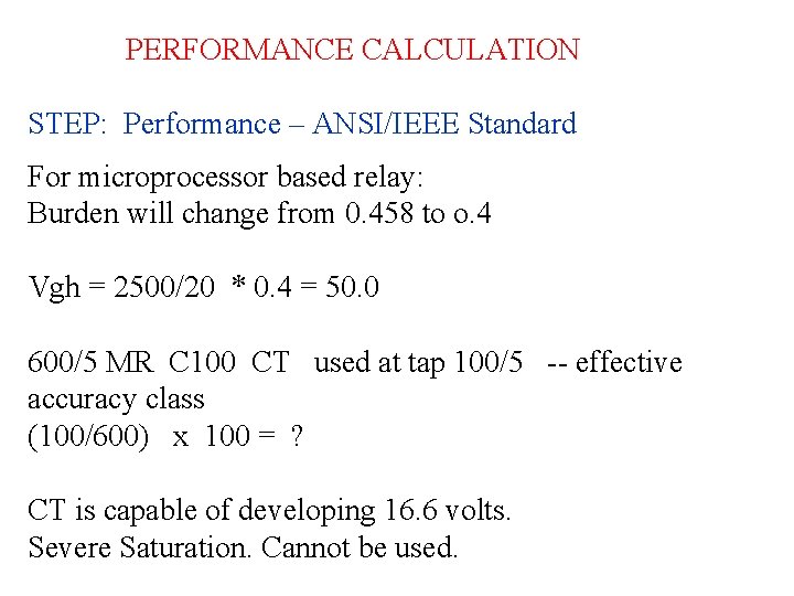 PERFORMANCE CALCULATION STEP: Performance – ANSI/IEEE Standard For microprocessor based relay: Burden will change