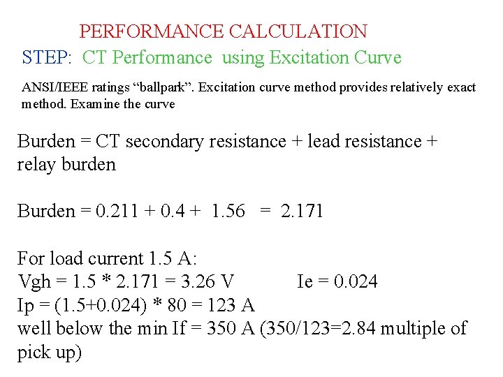 PERFORMANCE CALCULATION STEP: CT Performance using Excitation Curve ANSI/IEEE ratings “ballpark”. Excitation curve method