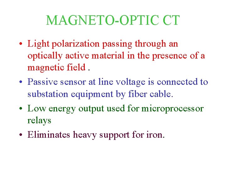 MAGNETO-OPTIC CT • Light polarization passing through an optically active material in the presence