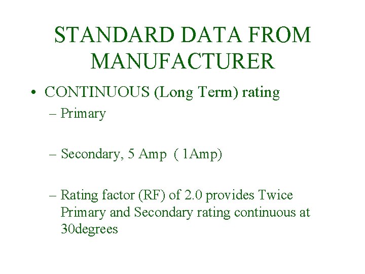 STANDARD DATA FROM MANUFACTURER • CONTINUOUS (Long Term) rating – Primary – Secondary, 5