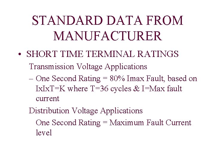 STANDARD DATA FROM MANUFACTURER • SHORT TIME TERMINAL RATINGS Transmission Voltage Applications – One