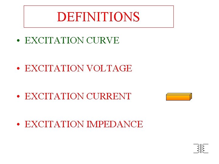 DEFINITIONS • EXCITATION CURVE • EXCITATION VOLTAGE • EXCITATION CURRENT • EXCITATION IMPEDANCE 
