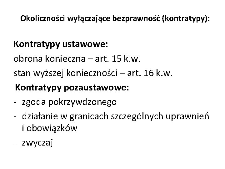 Okoliczności wyłączające bezprawność (kontratypy): Kontratypy ustawowe: obrona konieczna – art. 15 k. w. stan