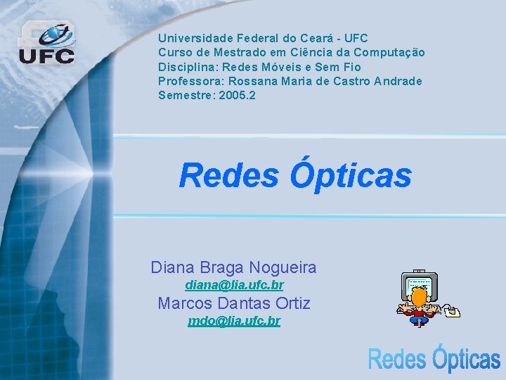 Universidade Federal do Ceará - UFC Curso de Mestrado em Ciência da Computação Disciplina: