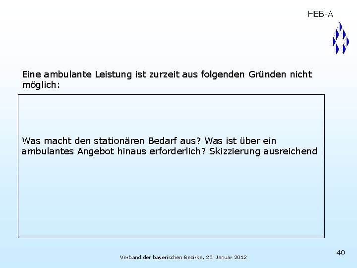 HEB-A Eine ambulante Leistung ist zurzeit aus folgenden Gründen nicht möglich: Was macht den