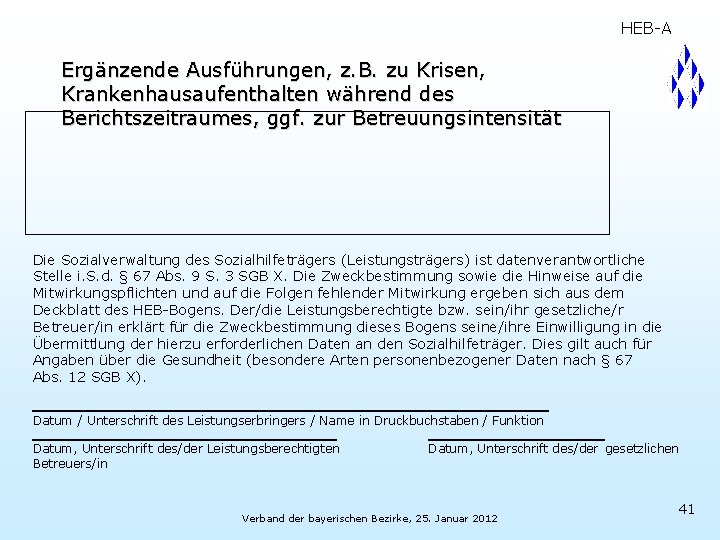 HEB-A Ergänzende Ausführungen, z. B. zu Krisen, Krankenhausaufenthalten während des Berichtszeitraumes, ggf. zur Betreuungsintensität