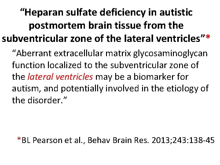 “Heparan sulfate deficiency in autistic postmortem brain tissue from the subventricular zone of the “Heparan sulfate deficiency in autistic postmortem brain tissue from the subventricular zone of the