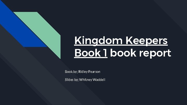 Kingdom Keepers Book 1 book report Book by; Ridley Pearson Slides by; Whitney Waddell