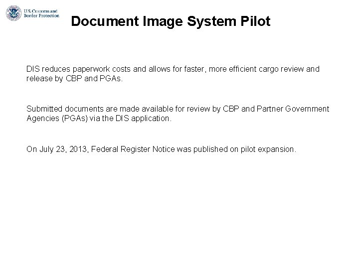 Document Image System Pilot DIS reduces paperwork costs and allows for faster, more efficient Document Image System Pilot DIS reduces paperwork costs and allows for faster, more efficient