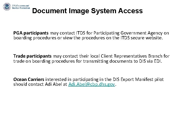 Document Image System Access PGA participants may contact ITDS for Participating Government Agency on Document Image System Access PGA participants may contact ITDS for Participating Government Agency on