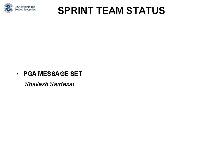 SPRINT TEAM STATUS • PGA MESSAGE SET Shailesh Sardesai SPRINT TEAM STATUS • PGA MESSAGE SET Shailesh Sardesai