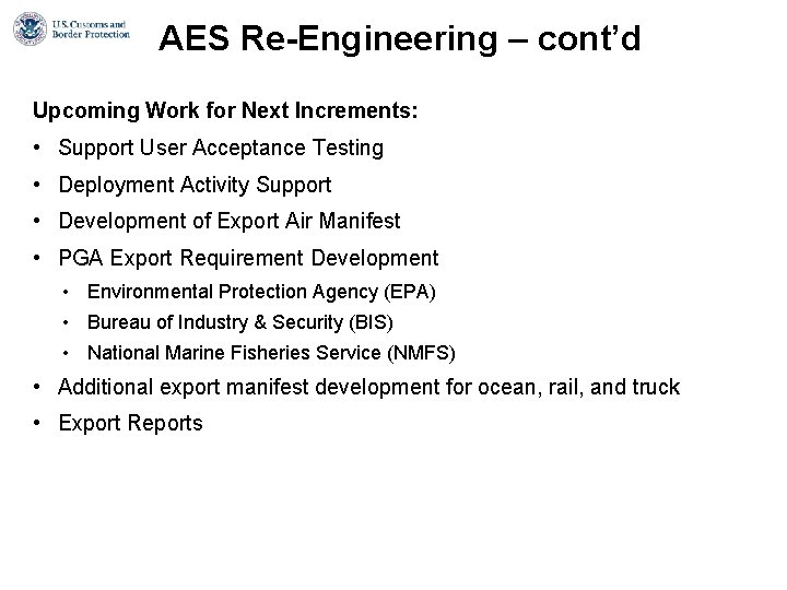 AES Re-Engineering – cont’d Upcoming Work for Next Increments: • • Support User Acceptance AES Re-Engineering – cont’d Upcoming Work for Next Increments: • • Support User Acceptance