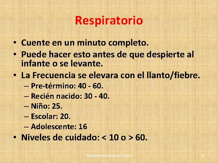Respiratorio • Cuente en un minuto completo. • Puede hacer esto antes de que Respiratorio • Cuente en un minuto completo. • Puede hacer esto antes de que