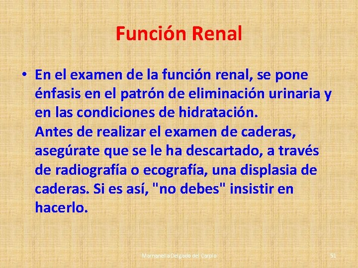 Función Renal • En el examen de la función renal, se pone énfasis en Función Renal • En el examen de la función renal, se pone énfasis en