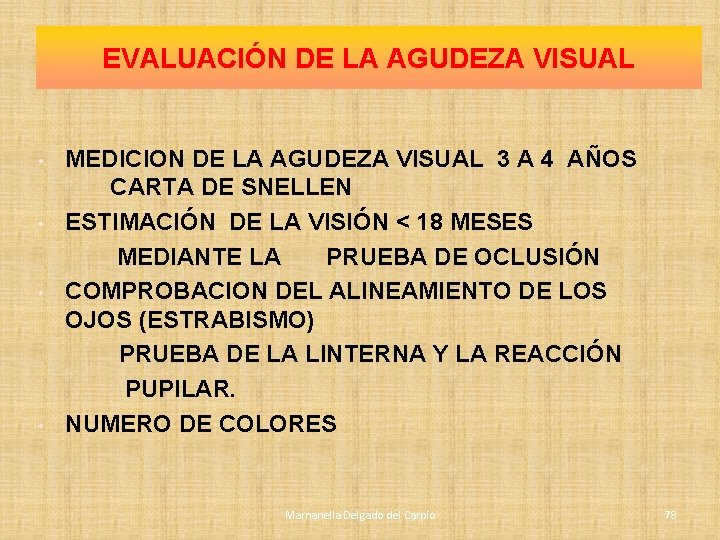 EVALUACIÓN DE LA AGUDEZA VISUAL MEDICION DE LA AGUDEZA VISUAL 3 A 4 AÑOS EVALUACIÓN DE LA AGUDEZA VISUAL MEDICION DE LA AGUDEZA VISUAL 3 A 4 AÑOS